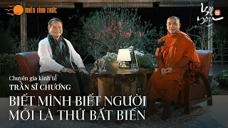 Biết mình biết người mới là thứ bất biến - Trần Sĩ Chương, Thầy Minh Niệm l I See You l Tập 02