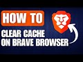 How to Clear Cache on Brave Browser (2024)