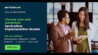 Choose your own adventure -- ServiceNow Implementation Models