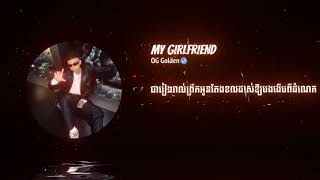 My Girlfriend - OG Golden | Lyric music video