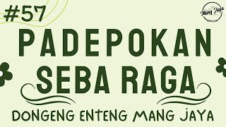 PADEPOKAN SEBA RAGA 57, Dongeng Enteng Mang Jaya, Carita Sunda @MangJayaOfficial