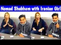 Nomad Shubham with Iranian Girl | nomad shubham | nomad shubham in iran | Nomad Shubham | #Shorts