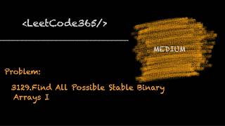 Find All Possible Stable Binary Arrays I | LeetCode 3129 - Python