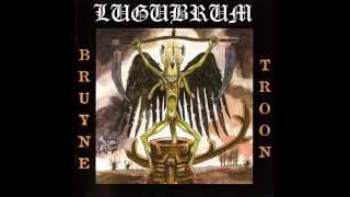 Lugubrum - 04 - Bruyne Troon