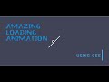 Amazing Loading Animation Using HTML & CSS | pure css