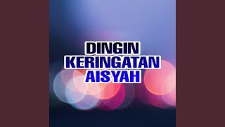 Download Lagu Dingin Keringatan Aisyah... MP3 Gratis
