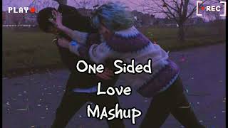 One Sided Love Mashup [lofi]|Tum Tak|Raabta|Kyon|Arijit Singh|A.R Rahman|Vanentine Special 2022
