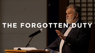 The Forgotten Duty | Douglas Wilson