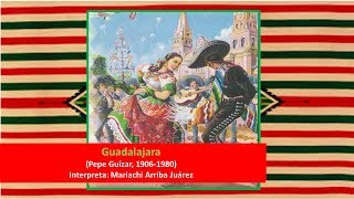 Guadalajara (Pepe Guízar). Interpreta Mariachi Arriba Juárez