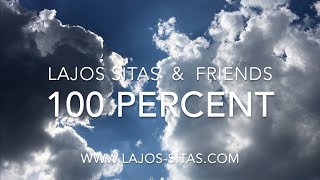 Lajos Sitas \u0026 Friends - 100 Percent (Official Video)