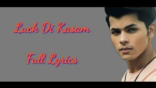 Luck Di Kasam - Full Lyrics - Ramji Gulati - Siddharth N & Avneet k - LyricsJunction