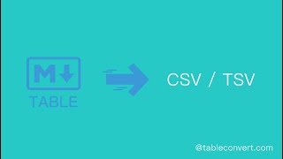 How to Convert Markdown table to CSV/TSV online?