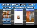 How to create an android image viewer - Part 9 Displaying bitmap in the custom view ondraw method