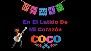 El Latido de mi corazón - Luis Ángel Gómez Jaramillo (De "Coco" Letra Official) | DisneyLatina