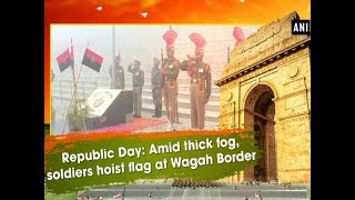 Republic Day: Amid thick fog, soldiers hoist flag at Wagah Border - ANI #News