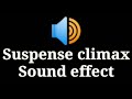 Suspense climax Sound effect