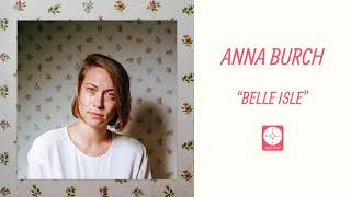 Anna Burch - Belle Isle [OFFICIAL AUDIO]