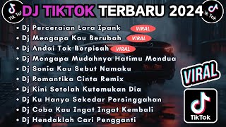 DJ TIKTOK TERBARU 2024 FULL BASS || DJ PERCERAIAN LARA IPANK | DJ MENGAPA KAU BERUBAH VIRAL TIKTOK