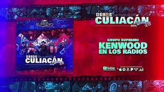 Grupo Supremo - Kenwood En Los Radios (Desde Culiacán con Servando ZL)