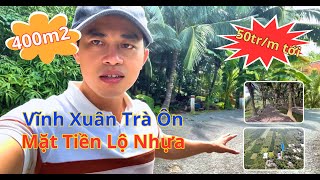 Bán 400m2 Đất Mặt Tiền Lộ Nhựa Vĩnh Xuân Trà Ôn Vĩnh Long 10mX40m, 500tr