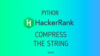 #29 : Compress the String | Hackerrank Python Solutions