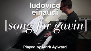 Ludovico Einaudi - Song For Gavin (Solo Piano Cover)