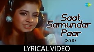 Saat Samundar Paar Sad Version | Lyrical Video | Vishwatma | Saadhna Sargam | Divya Bharti