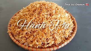 🇨🇦  Bí quyết phi hành bán giòn rụm, để tủ lạnh 6 tháng vẫn giòn. How to make fry shalot.