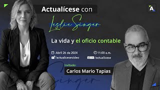 Actualícese con Leslie Singer: La vida y el oficio contable desde los ojos de Carlos Mario Tapias
