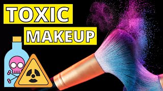 why half YOUR makeup and cosmetics could be TOXIC⚠