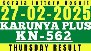 Kerala Lottery Result Today Karunya Plus KN562  | Kerala Lottery Result LIVE 27/02/2025