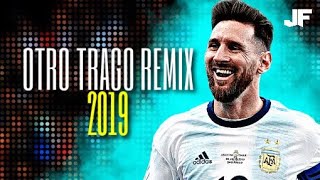 🇦🇷 Lionel Messi 2019 👉 Otro Trago Remix - Sech Ft. Anuell AA, Nicky Jam, Ozuna y