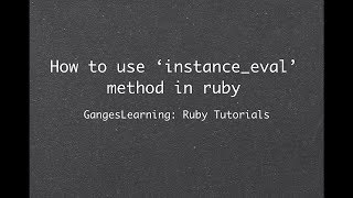Ruby Tutorials: How to use instance_eval method
