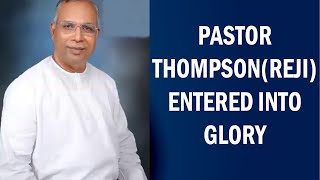 TPM BREAKING NEWS |   PASTOR THOMPSON (REJI ) entered into Glory   | TPM