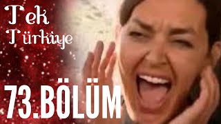 Tek Türkiye | 73.Bölüm İzle