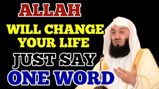 ALLAH WILL CHANGE YOUR LIFE JUST SAY ONE WORD!| #allah #quran #mufthimenk #saadalqureshi