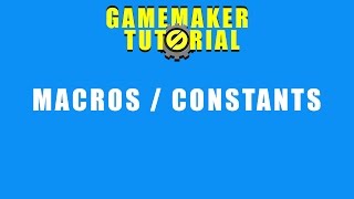 Macros (Constants) of GameMaker: Studio (Simon tutoring)