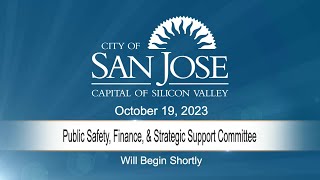 OCT 19, 2023 | Public Safety, Finance & Strategic Support Committee