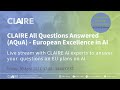 CLAIRE All Questions Answered (AQuA) - “European Excellence in AI”