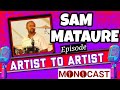 Drummer Sam Mataure On The Artist To Artist MonoCast(ep22) With Mono Mukundu