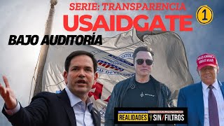 SERIE USAIDGATE, CAPÍTULO 1: ¿POR QUÉ EL DOGE HACE AUDITORÍA A LA USAID?