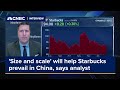 'Size and scale' will help Starbucks prevail in China, says analyst