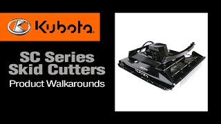 Kubota SC Series Skid Cutters Product Walkarounds