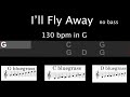 I'll Fly Away 130 bpm in G no bass play along tracks