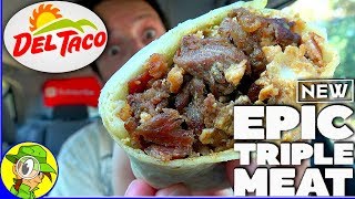 Del Taco® | Epic Triple Meat Burrito | Food Review! 🥩🥓🍗🌯
