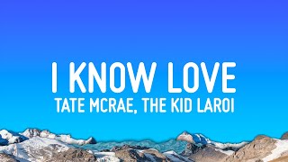 Tate McRae - I Know Love (Lyrics) ft. The Kid LAROI