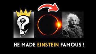 The man who made Einstein Famous !