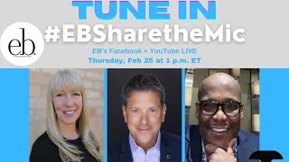 JOIN US 2-25 at 1pm EDT for the NEW #EBSharetheMic Livestream Series!