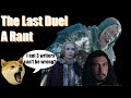 The Last Duel Rant (Spoilers)