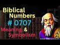 biblical number 0707 in the bible – meaning and symbolism